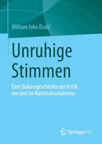 Unruhige Stimmen Eine Diskursgeschichte der Kritik am und im Nationalsozialismu [Hardcover]