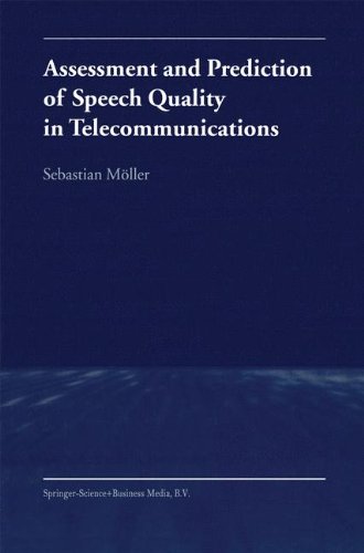 Assessment and Prediction of Speech Quality in Telecommunications [Hardcover]