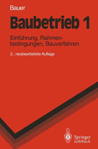 Baubetrieb 1: Einf}}hrung, Rahmenbedingungen, Bauverfahren [Paperback]
