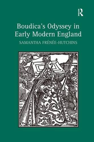Boudica's Odyssey in Early Modern England [Hardcover]