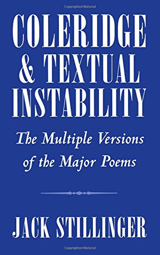 Coleridge and Textual Instability The Multiple Versions of the Major Poems [Hardcover]