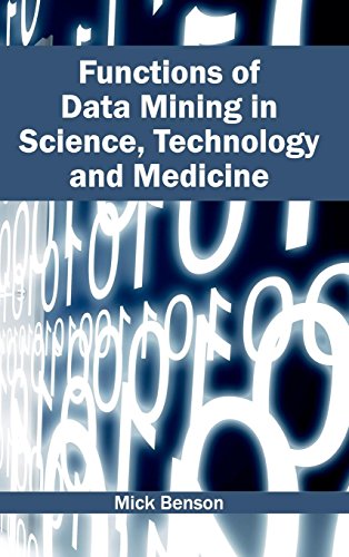 Functions Of Data Mining In Science, Technology And Medicine [Hardcover]