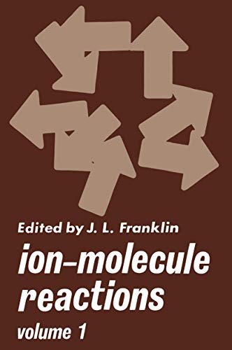 Ion-Molecule Reactions Volume 1 [Paperback]
