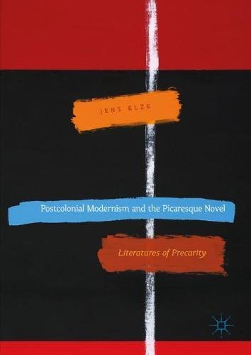 Postcolonial Modernism and the Picaresque Novel: Literatures of Precarity [Hardcover]