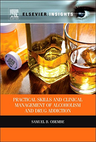Practical Skills and Clinical Management of Alcoholism and Drug Addiction [Hardcover]