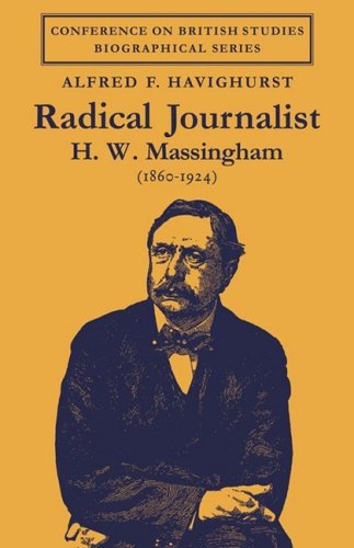 Radical Journalist H. W. Massingham (1860}}}1924) [Paperback]