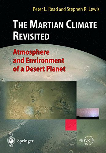 The Martian Climate Revisited: Atmosphere and Environment of a Desert Planet [Hardcover]