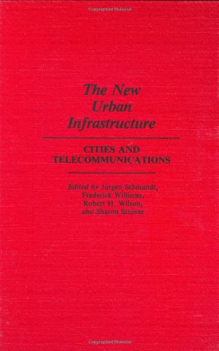 The New Urban Infrastructure: Cities And Telecommunications [Hardcover]