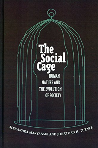 The Social Cage: Human Nature and the Evolution of Society [Hardcover]