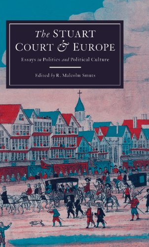 The Stuart Court and Europe: Essays in Politics and Political Culture [Hardcover]