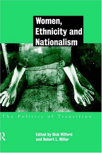 Women, Ethnicity and Nationalism: The Politics of Transition [Hardcover]