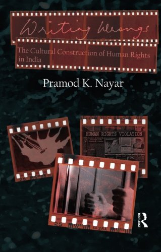 Writing Wrongs The Cultural Construction of Human Rights in India [Paperback]
