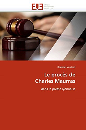 Le Prochs De Charles Maurras Dans La Presse Lyonnaise (french Edition) [Paperback]