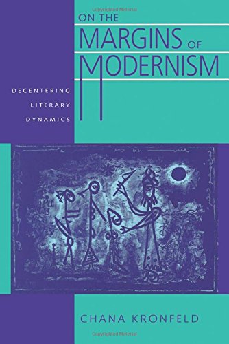 On the Margins of Modernism Decentering Literary Dynamics [Paperback]