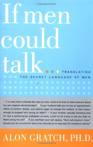 If Men Could Talk Translating the Secret Language of Men [Paperback]