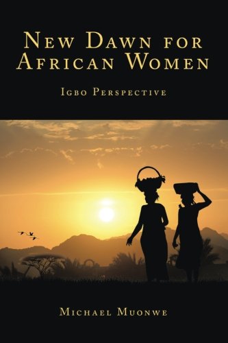 New Dawn for African Women  Igbo Perspective [Paperback]