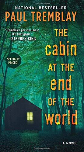 The Cabin at the End of the World A Novel [Paperback]