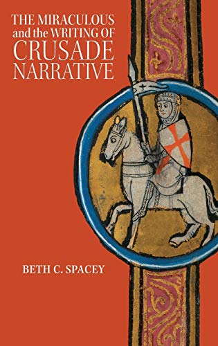 The Miraculous and the Writing of Crusade Narrative [Hardcover]