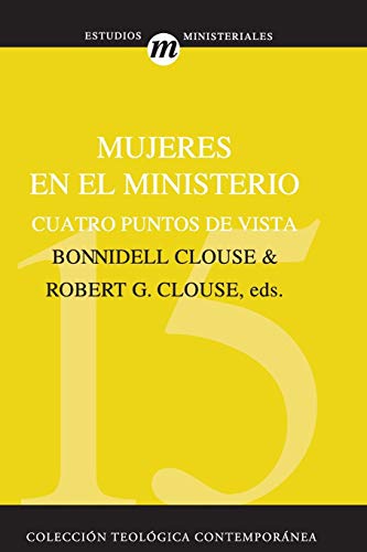 Mujeres en el ministerio Cuatro puntos de vista [Paperback]