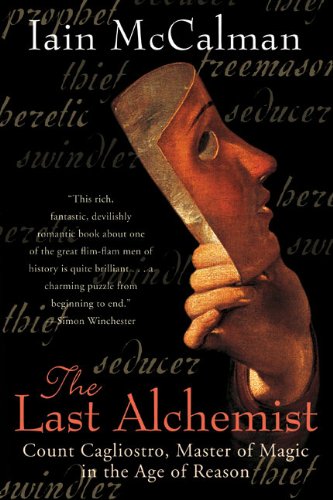 The Last Alchemist Count Cagliostro, Master of Magic in the Age of Reason [Paperback]