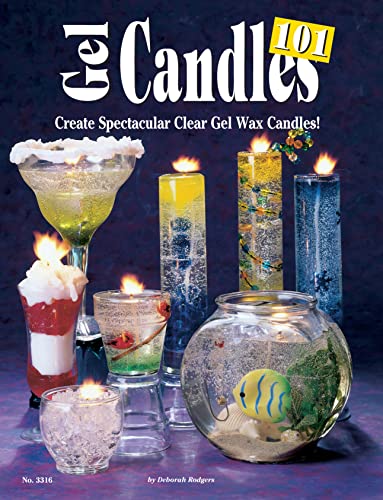 Gel Candles 101 Create Spectacular Clear Gel Wax Candles [Paperback]