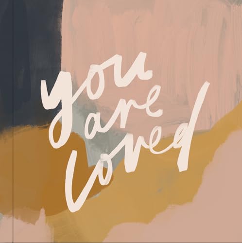 You Are Loved Artwork and Inspirational Messages to Encourage Your Faith [Hardcover]