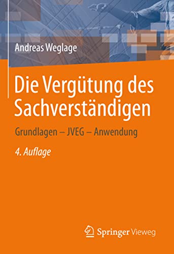 Die Vergtung des Sachverstndigen Grundlagen  JVEG  Anwendung [Hardcover]