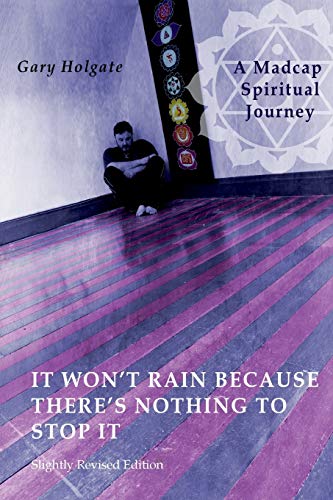 It Won't Rain Because There's Nothing to Stop It [Paperback]