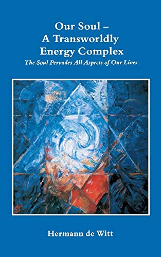 Our Soul - a Transworldly Energy Complex [Paperback]