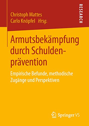 Armutsbekmpfung durch Schuldenprvention Empirische Befunde, methodische Zugn [Paperback]