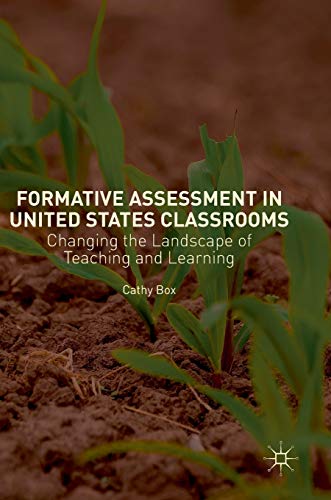 Formative Assessment in United States Classrooms Changing the Landscape of Teac [Hardcover]