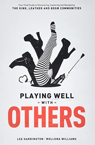 Playing Well with Others Your Field Guide to Discovering, Exploring and Navigat [Paperback]