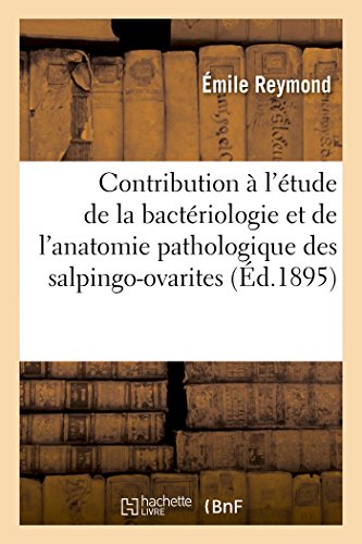 Contribution a l'Etude de la Bacteriologie et de l'Anatomie Pathologique des Sal [Paperback]