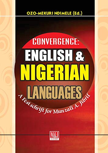Convergence English And Nigerian Languages. A Festschrift For Munzali A. Jibril [Paperback]
