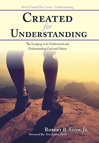 Created For Understanding The Longing To Be Understood And Understanding God An [Hardcover]