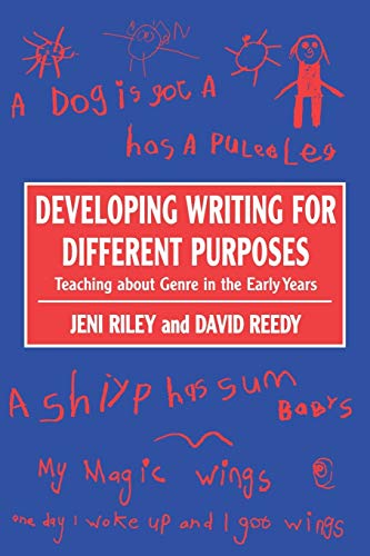 Developing Writing for Different Purposes Teaching about Genre in the Early Yea [Paperback]
