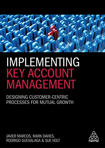 Implementing Key Account Management Designing Customer-Centric Processes for Mu [Paperback]