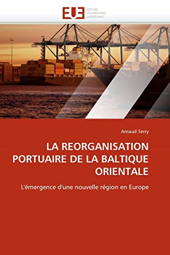 La Reorganisation Portuaire De La Baltique Orientale L'mergence D'une Nouvelle [Paperback]