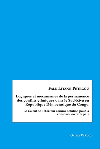 Logiques et Mcanismes de la Permanence des Conflits Ethniques Dans le Sud-Kivu  [Paperback]