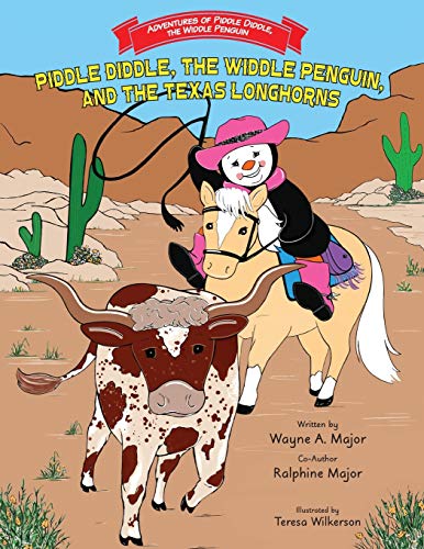Piddle Diddle, The Widdle Penguin, And The Texas Longhorns Series Adventures O [Paperback]