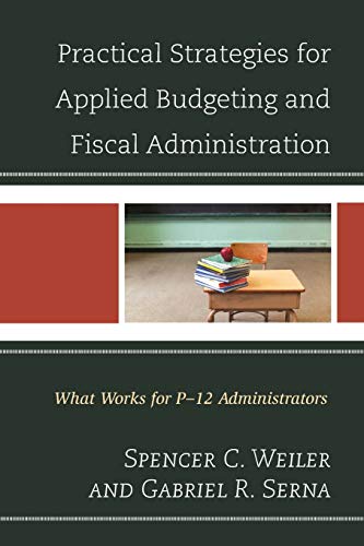 Practical Strategies for Applied Budgeting and Fiscal Administration What Works [Paperback]