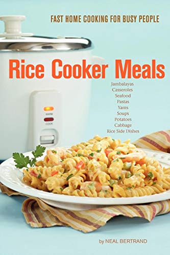 Rice Cooker Meals Fast Home Cooking For Busy People How To Feed A Family Of Fo [Paperback]