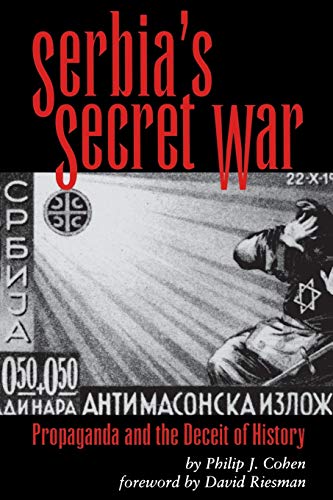 Serbia's Secret War Propaganda And The Deceit Of History (eugenia & Hugh M. Ste [Paperback]