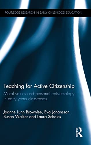 Teaching for Active Citizenship Moral values and personal epistemology in early [Hardcover]