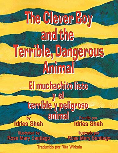 The Clever Boy And The Terrible, Dangerous Animal El Muchachito Listo Y El Terr [Paperback]