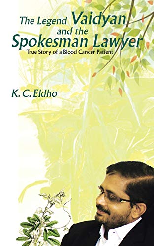 The Legend Vaidyan And The Spokesman Lawyer True Story Of A Blood Cancer Patien [Paperback]