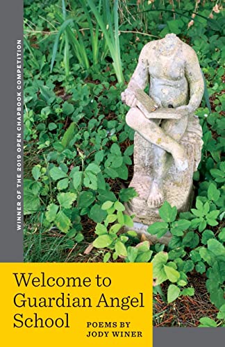 Welcome to Guardian Angel School ***Winner of the 2018 Open Chapbook Comp. ***  [Paperback]