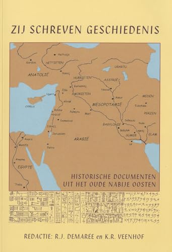 Zij schreven geschiedenis Historische documenten uit het Oude Nabije Oosten (25 [Paperback]
