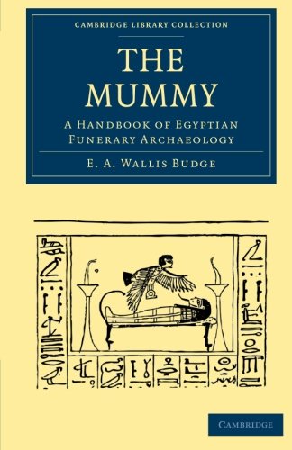 The Mummy A Handbook of Egyptian Funerary Archaeology [Paperback]