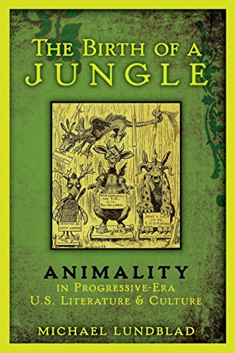 The Birth of a Jungle Animality in Progressive-Era U.S. Literature and Culture [Paperback]